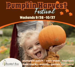 Join us for Pumpkin Harvest Festival at Bountiful Acres weekends this fall! -Pick your own Pumpkin -Corn Maze -Hayrides -Games -Pumpkin Slingshot -Pumpkin Bowling -Pedal Cars -Obstacle Course -Duck Races Food Trucks: Sept 28 & 29 Back Country Bites October 6 & 12 Ravioli Remix Oct 13 Kono Pizza Oct 19 Jay’s Joint Oct 20 Cousin’s Maine Lobster Admission: Adults $10, Children $15 (includes 1 adult) - includes in-store discounts